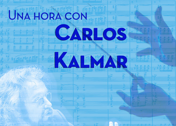 Una hora con Carlos Kalmar